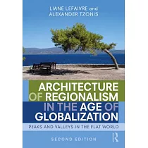 Architecture of Regionalism in the Age of Globalization： Peaks and Valleys in the Flat World