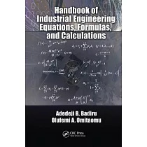 Handbook of Industrial Engineering Equations， Formulas， and Calculations