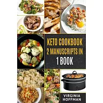 Keto Cookbook： 2 Manuscripts in 1 Book： ─ Keto Crockpot Cookbook ─ Ketogenic Instant Pot Cookbook