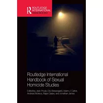Routledge International Handbook of Sexual Homicide Studies