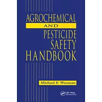 The Agrochemical and Pesticides Safety Handbook