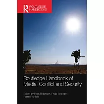 Routledge Handbook of Media， Conflict and Security