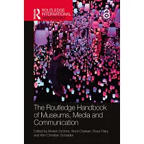 The Routledge Handbook of Museums， Media and Communication