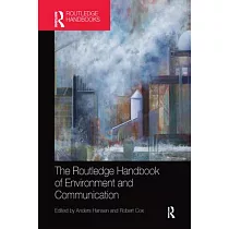 The Routledge Handbook of Environment and Communication