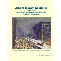 Albert Henry Krehbiel (1873─1945)： American Impressionist， Muralist and Art Educator