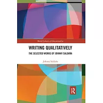 Writing Qualitatively： The Selected Works of Johnny Saldaña