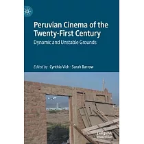 Peruvian Cinema of the Twenty─First Century： Dynamic and Unstable Grounds