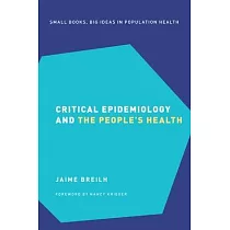 Critical Epidemiology and the People’’s Health