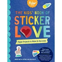 The Kids’’ Book of Sticker Love： Write. Craft. Play. Share.