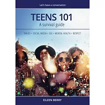 Teens 101： A Parent’’s Survival Guide