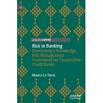 Risk in Banking： Developing a Knowledge Risk Management Framework for Cooperative Credit Banks