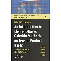 An Introduction to Element─Based Galerkin Methods on Tensor─Product Bases： Analysis， Algorithms， and Applications