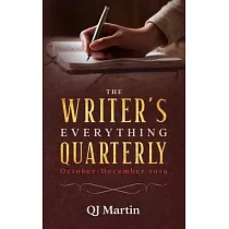 The Writer’’s Everything Quarterly： Essays on Writing from October─December 2019