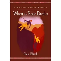 When the Rope Breaks： A Madison Revere Mystery