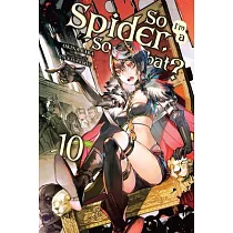 So I’’m a Spider， So What?， Vol. 10 (Light Novel)