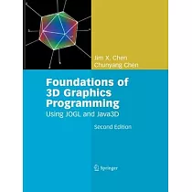 Foundations of 3D Graphics Programming： Using Jogl and Java3d