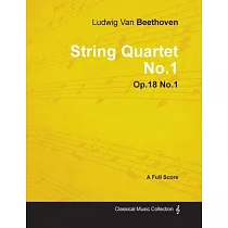 Ludwig Van Beethoven ─ String Quartet No.1 ─ Op.18 No.1 ─ A Full Score