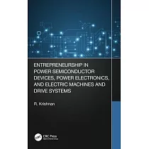 Entrepreneurship in Power Semiconductor Devices， Power Electronics and Electric Machines and Drive Systems