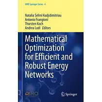 Mathematical Optimization for Efficient and Robust Energy Networks