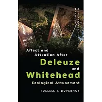 Affect and Attention After Deleuze and Whitehead： Ecological Attunement