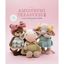 Amigurumi Treasures 2： 15 More Crochet Projects to Cherish