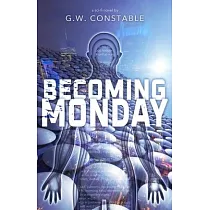 Becoming Monday： a sci─fi novel