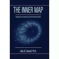 The Inner Map： Navigating Your Emotions to Create the World You Want