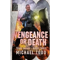 Vengeance or Death： (Previously published as Savage Reload)