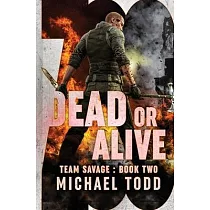 Dead or Alive： (previously published as a part of Savage Reborn)