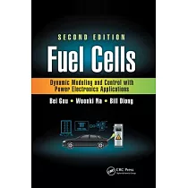 Fuel Cells： Dynamic Modeling and Control with Power Electronics Applications， Second Edition