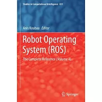 Robot Operating System (Ros)： The Complete Reference (Volume 4)