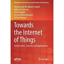Towards the Internet of Things： Architectures， Security， and Applications