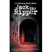 101 Amazing Facts about Jack the Ripper