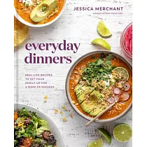 Everyday Dinners： Real Life Recipes to Set Your Family Up for a Week of Success