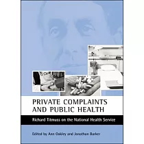 Private Complaints and Public Health： Richard Titmuss on the National Health Service