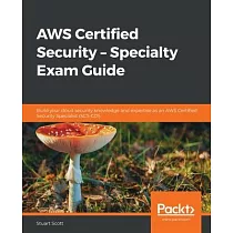 AWS Certified Security ─ Specialty Exam Guide