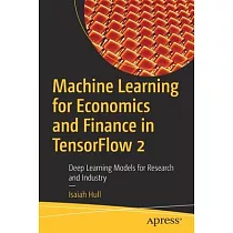 Machine Learning for Economics and Finance in Tensorflow 2： Deep Learning Models for Empirical Work