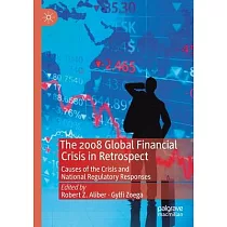 The 2008 Global Financial Crisis in Retrospect： Causes of the Crisis and National Regulatory Responses