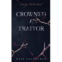 Crowned A Traitor： A Hellish Fairytale (#1)