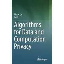 Algorithms for Data and Computation Privacy
