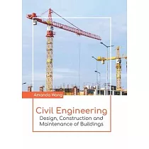 Civil Engineering： Design， Construction and Maintenance of Buildings