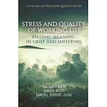 Stress and Quality of Working Life： Finding Meaning in Grief and Suffering