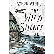 The Wild Silence： A Memoir