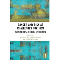 Danger and Risk as Challenges for Hrm： Managing People in Hostile Environments