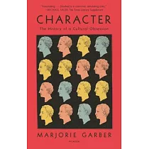 Character： The History of a Cultural Obsession