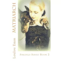Matriarch： Book 2 Siblings Series
