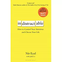 Indistractable： How to Control Your Attention and Choose Your Life