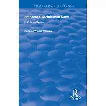 Francesco Bartolomeo Conti： His Life and Music