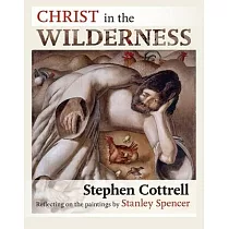 Christ in the Wilderness： Reflecting On The Paintings By Stanley Spencer