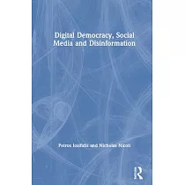 Digital Democracy， Social Media and Disinformation